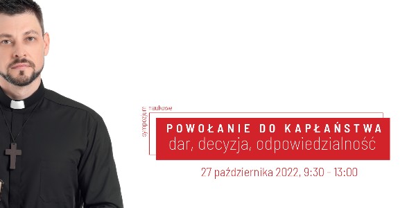 Sympozjum „Powołanie do kapłaństwa: dar, decyzja, odpowiedzialność” 