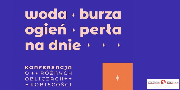 Konferencja „Woda, burza, ogień, perła na dnie”