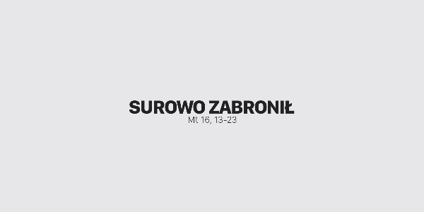 Jedno Słowo – Surowo zabronił