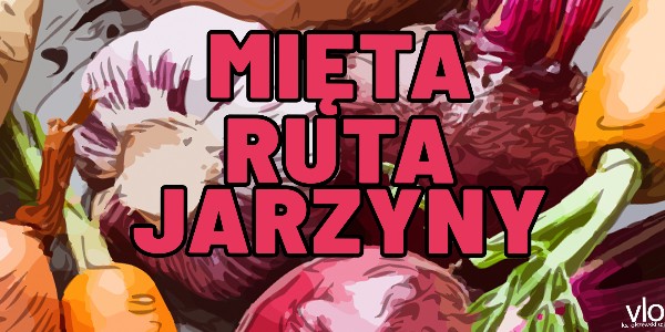 Jedno Słowo – Mięta, ruta, jarzyny
