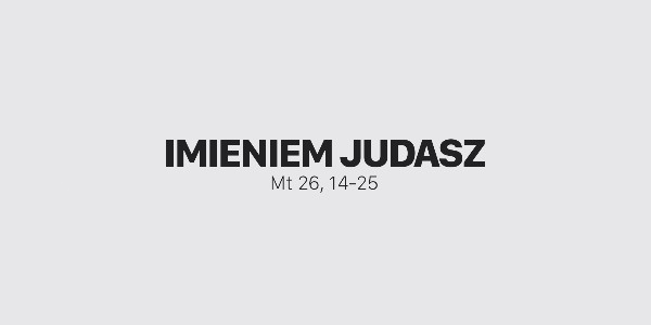 Jedno Słowo – Imieniem Judasz