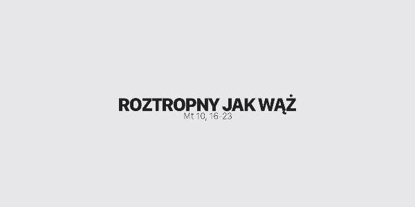 Jedno Słowo – Roztropny jak wąż